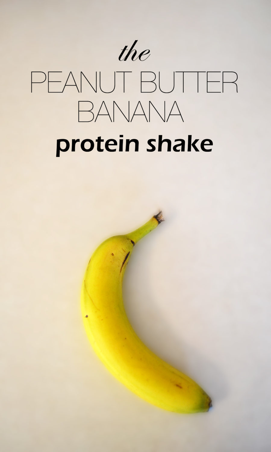 The Peanut Butter Banana Protein Shake
