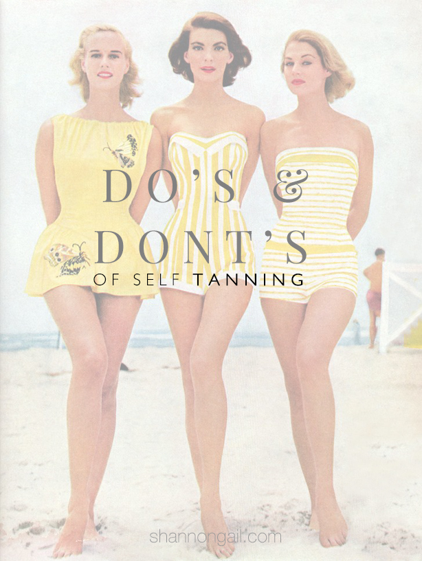 The Do’s & Don’ts of Self Tanning